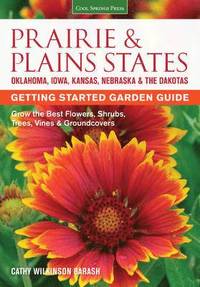 bokomslag Prairie & Plains States Getting Started Garden Guide: Grow the Best Flowers, Shrubs, Trees, Vines & Groundcovers