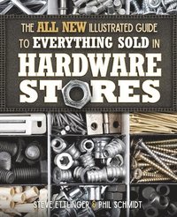 bokomslag All New Illustrated Guide to Everything Sold in Hardware Stores
