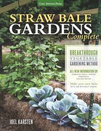 bokomslag Straw Bale Garden Complete: The Breakthrough Vegetable Gardening Method