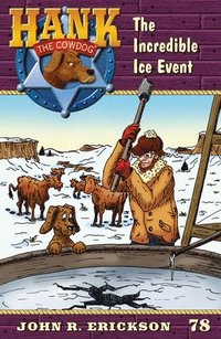 bokomslag The Incredible Ice Event: Hank the Cowdog Book 78