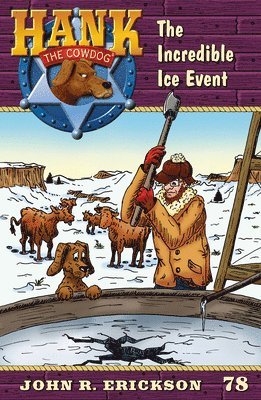 The Incredible Ice Event: Hank the Cowdog Book 78 1