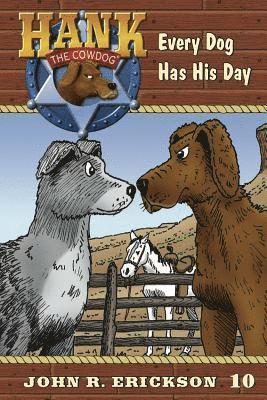 John R. Erickson - Every Dog Has His Day, Inbunden