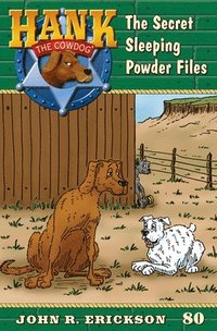 bokomslag The Secret Sleeping Powder Files: Hank the Cowdog Book 80