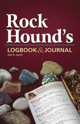 Rock Hound's Logbook & Journal 1