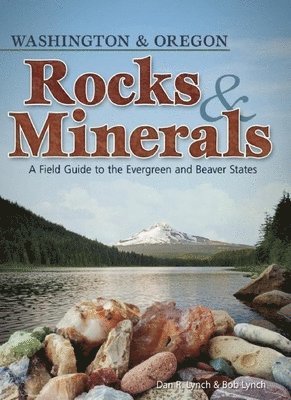 Rocks & Minerals of Washington and Oregon 1