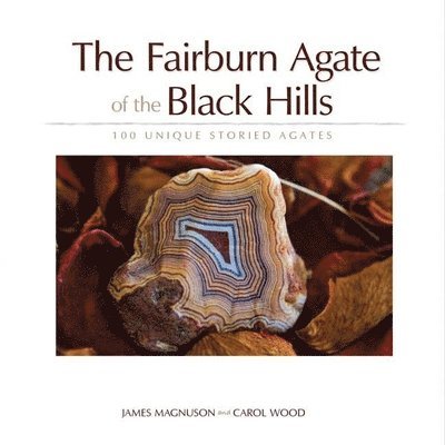 The Fairburn Agate of the Black Hills 1