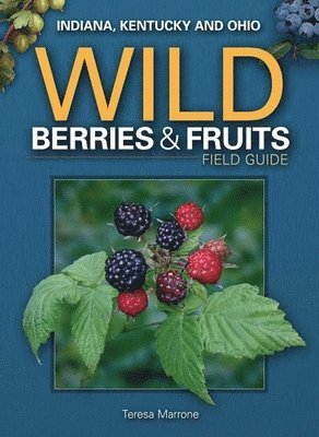 Wild Berries & Fruits Field Guide of Indiana, Kentucky and Ohio 1