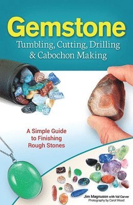 Gemstone Tumbling, Cutting, Drilling & Cabochon Making 1