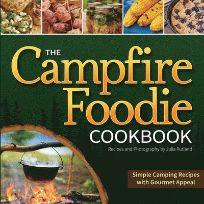 The Campfire Foodie Cookbook 1