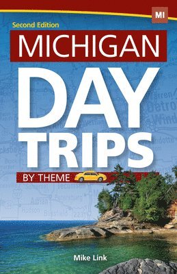 Michigan Day Trips by Theme 1