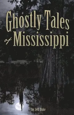 Jeff Duke - Ghostly Tales of Mississippi, Häftad. Tillgänglighet: Tillfälligt slut