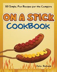 bokomslag On a Stick Cookbook