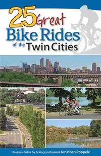 bokomslag 25 Great Bike Rides of the Twin Cities