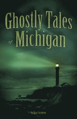Ghostly Tales of Michigan 1