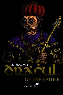 A.K. Brackob - Dracul – Of the Father, Inbunden