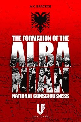 The Formation of the Albanian National Consciousness 1