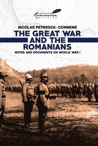 bokomslag The Great War and the Romanians