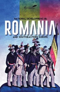 bokomslag National Development in Romania and Southeastern Europe