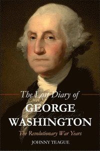 bokomslag The Lost Diary of George Washington