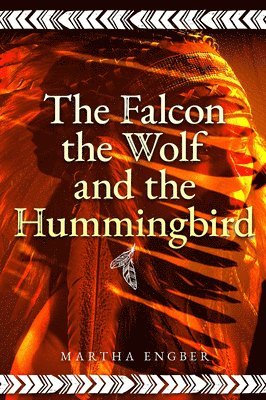 bokomslag The Falcon, the Wolf, and the Hummingbird