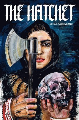 Mihail Sadoveanu - Hatchet, Inbunden. Tillgänglighet: Tillfälligt slut