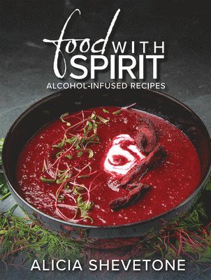Alicia Shevetone - Food With Spirit, Inbunden