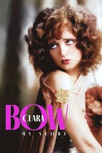 bokomslag Clara Bow: My Story