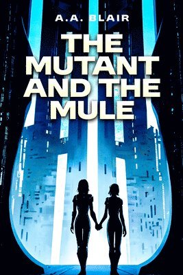 The Mutant and the Mule 1