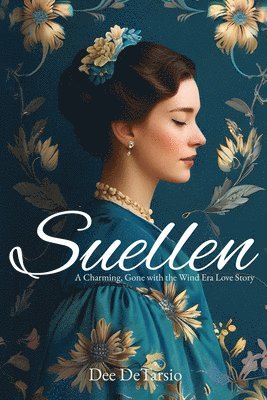 Suellen: A Charming, Gone with the Wind Era Love Story 1