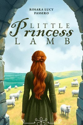 bokomslag Little Princess Lamb and Fredric the Shepherd Prince: The Story of an Ancient Legacy