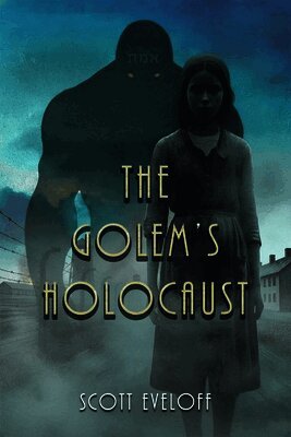 Scott Eveloff - Golem's Holocaust, Häftad