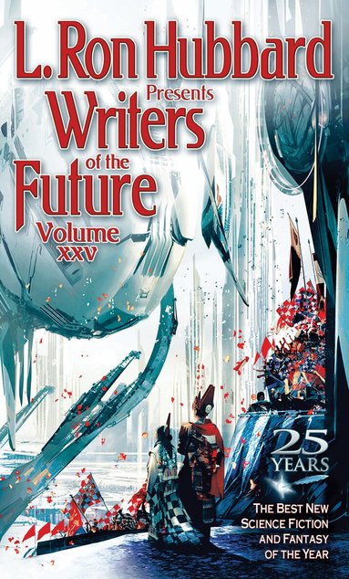 L. Ron Hubbard, K.D. Wentworth - L. Ron Hubbard Presents Writers of the Future Volume 25, Häftad