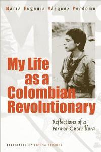bokomslag My Life As A Revolutionary