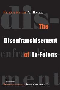 bokomslag The Disenfranchisement of Ex-Felons