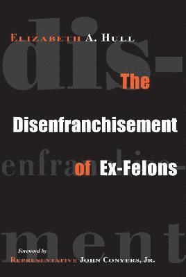 Elizabeth Hull - Disenfranchisement of Ex-Felons, Häftad
