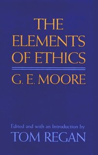bokomslag G E Moore: The Elements Of Ethics