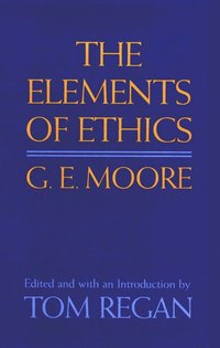 bokomslag G E Moore: the Elements of Ethics