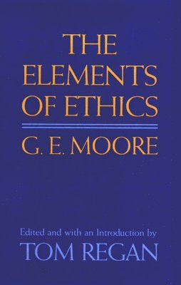 G E Moore: The Elements Of Ethics 1