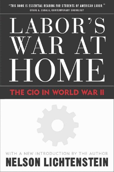 Nelson Lichtenstein - Labor'S War at Home, Häftad