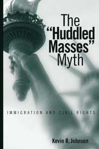 bokomslag The 'Huddled Masses' Myth