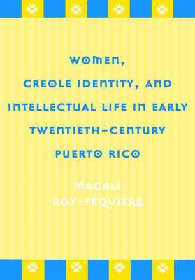 Magali Roy-Fequiere, Luz del Alba Acevedo, Juan Flores - Women, Creole Identity, Inbunden