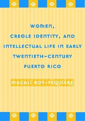 Magali Roy-Fequiere - Women, Creole Identity, Häftad