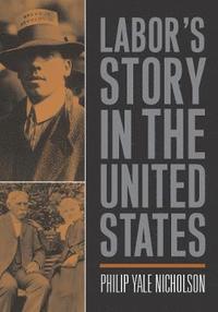 bokomslag Labor's Story in the United States