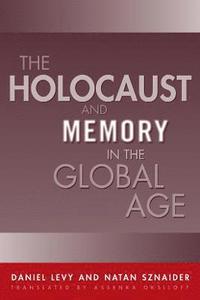 bokomslag Holocaust And Memory In The Global Age