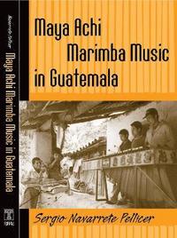 bokomslag Maya Achi Marimba Music In Guatemala
