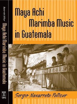 bokomslag Maya Achi Marimba Music in Guatemala