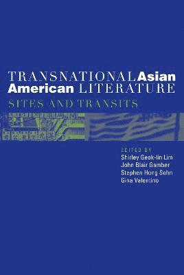 Shirley Lim, John Gamber, Stephen Sohn, Gina Valentino - Transnational Asian American Literature, Häftad