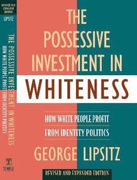 bokomslag The Possessive Investment in Whiteness