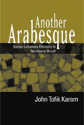 John Tofik Karam - Another Arabesque, Häftad