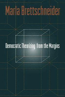 bokomslag Democratic Theorizing from the Margins